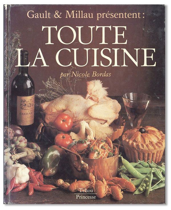 Item #35365] Gault & Millau Présentent: Toute la Cuisine. Nicole BORDAS