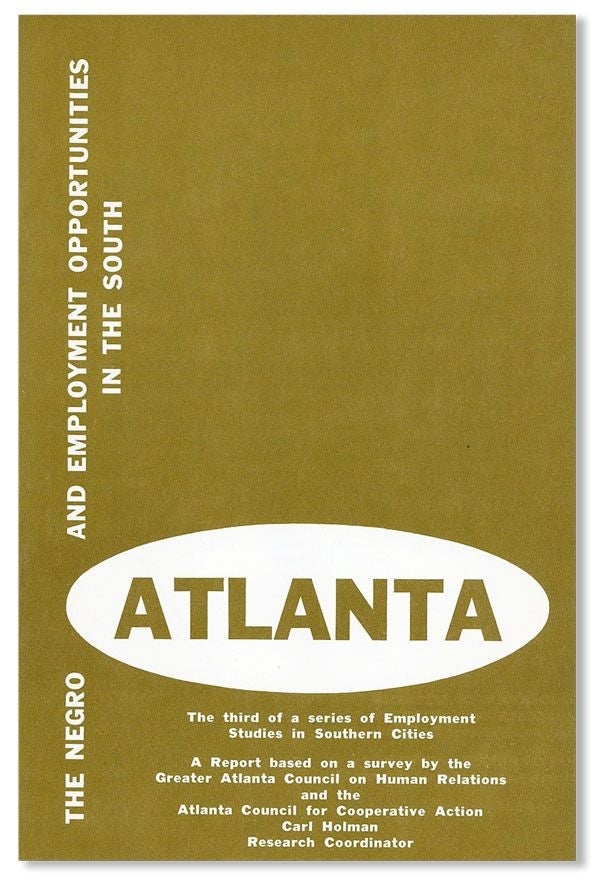Item #35390] The Negro and Employment Opportunities in the South: Atlanta. The third of a series...
