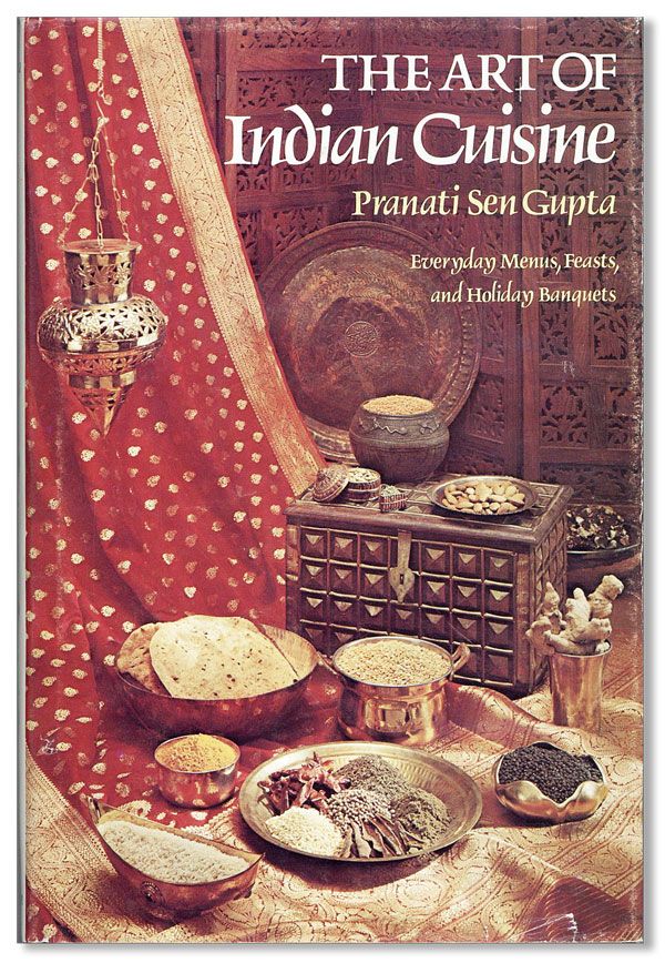 Item #35392] The Art of Indian Cuisine: Everyday Menus, Feasts, and Holiday Banquets. Pranati Sen...
