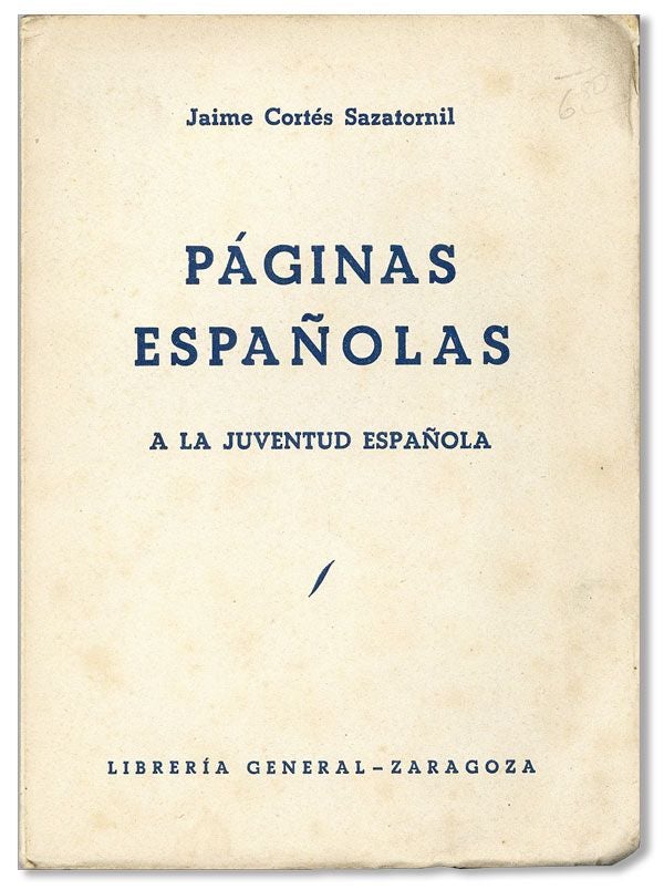 Item #35422] Páginas Españolas a la Juventud Española. Jaime CORTÉS SAZATORNIL