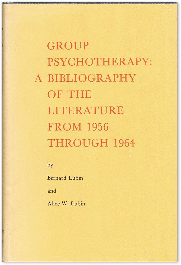 Item #35431] Group Psychotherapy: A Bibliography of the Literature From 1956 Through 1964....