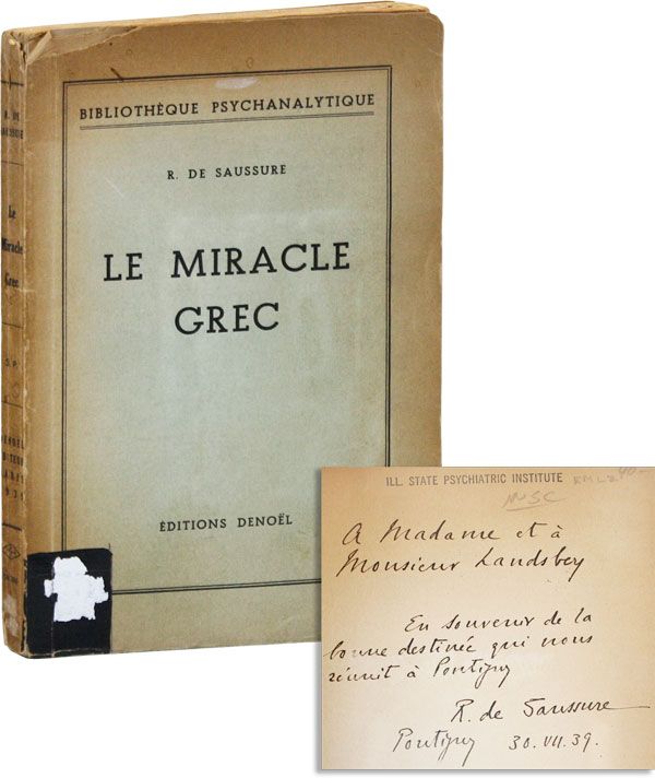 Item #35437] Le Miracle Grec: Etude Psychanalytique sur la Civilisation Hellénique [Inscribed &...