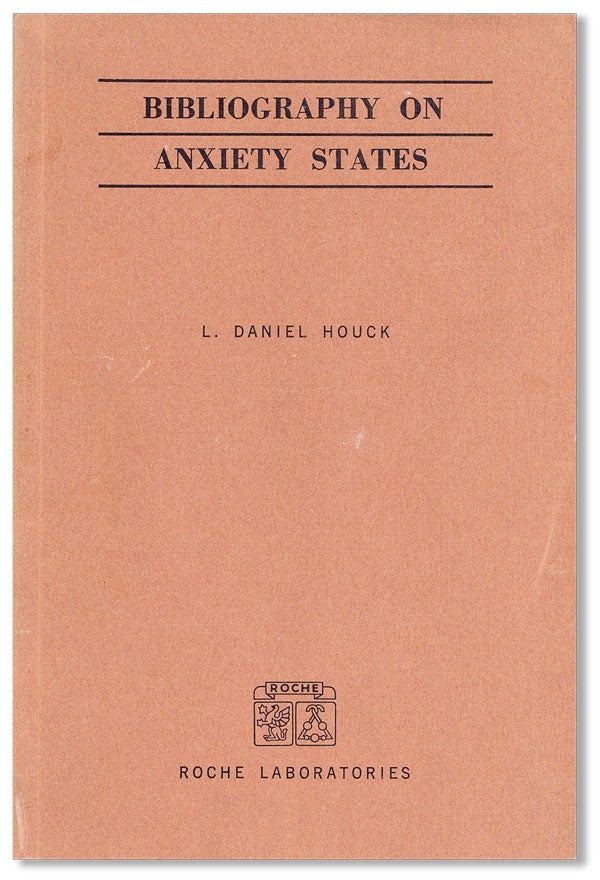 Item #35441] Bibliography on Anxiety States. L. Daniel HOUCK