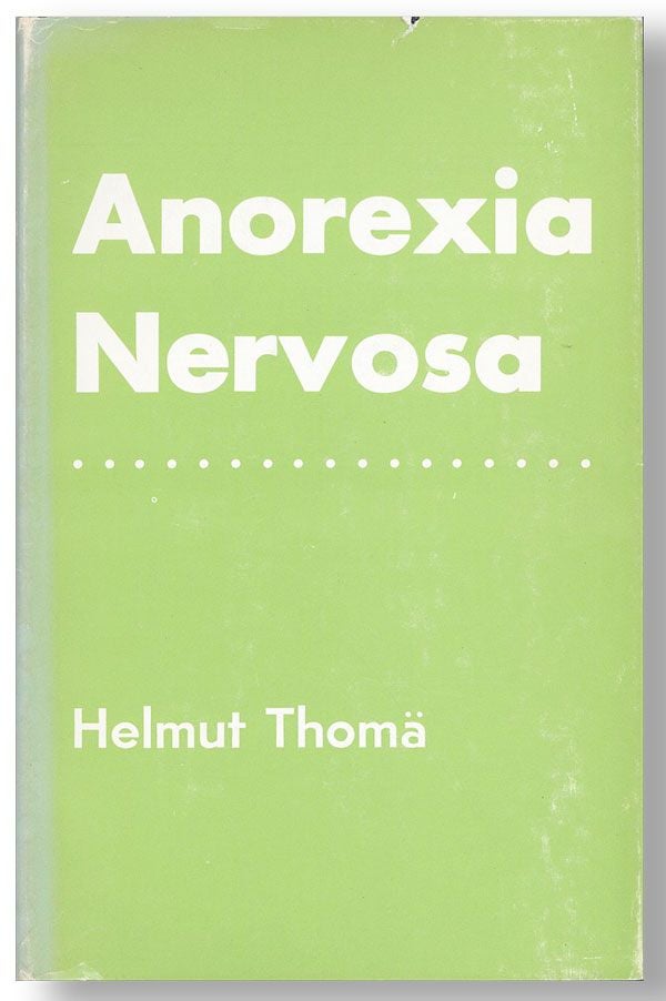 Item #35455] Anorexia Nervosa. Helmat THOMÄ, trans Gillian Brydone