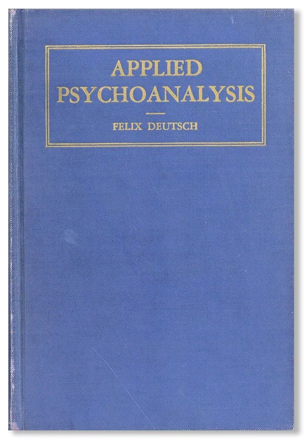 Item #35468] Applied Psychoanalysis. Felix DEUTSCH