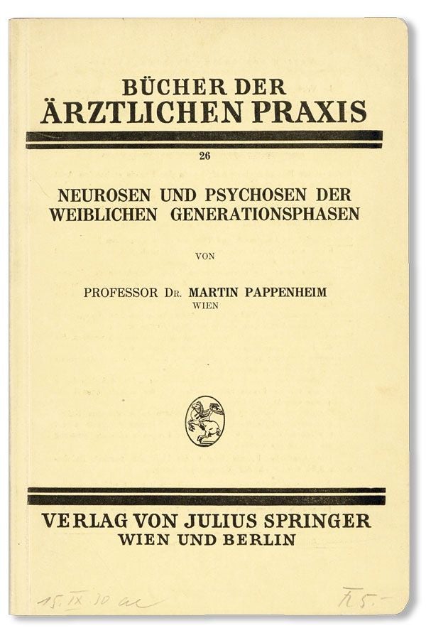Item #35544] Neurosen und Psychosen der Weiblichen Generationsphasen. Martin PAPPENHEIM