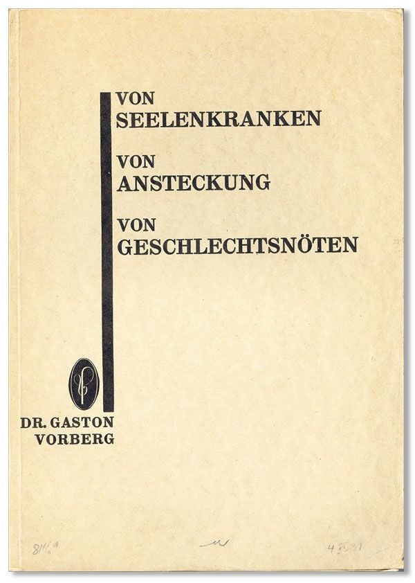 Item #35545] Von Seelenkranken, Von Ansteckung, Von Geschlechtsnöten. Gaston VORBERG