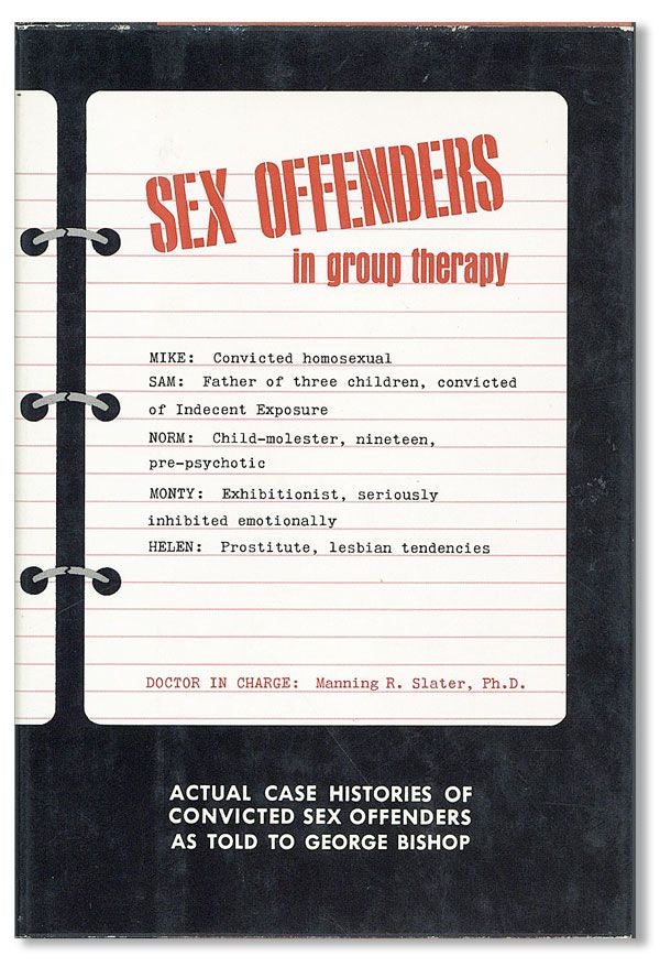 Item #35569] Sex Offenders In Group Therapy. Manning SLATER, George Bishop