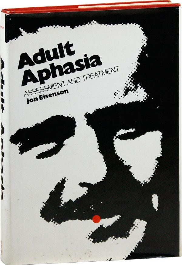 Item #35641] Adult Aphasia: Assessment and Treatment. Jon EISENSON