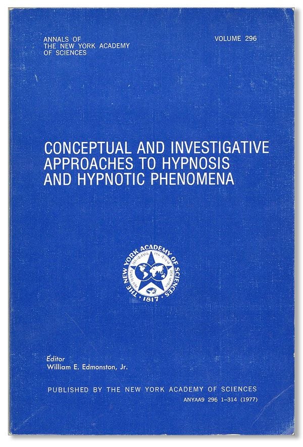 Item #35652] Conceptual and Investigative Approaches to Hypnosis and Hypnotic Phenomena. William...