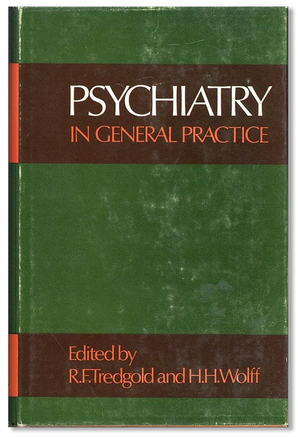 Item #35665] Psychiatry in General Practice. Roger TREDGOLD, eds Heinz Wolff