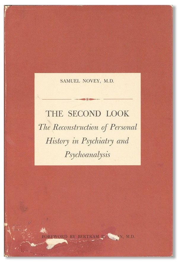 Item #35693] The Second Look: The Reconstruction of Personal History in Psychiatry and...