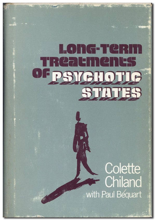 Item #35718] Long-Term Treatment of Psychotic States. Colette CHILAND, Paul Bequart
