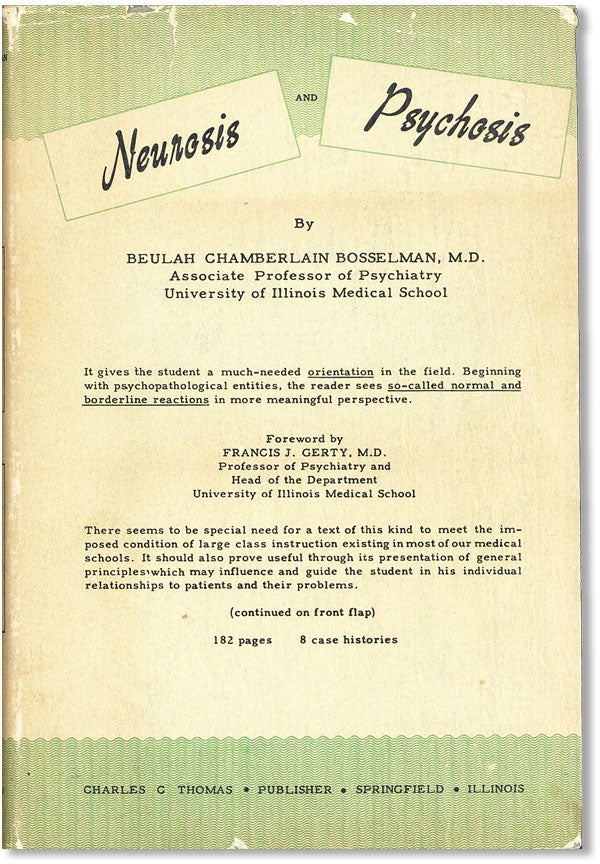 Item #35791] Neurosis and Psychosis. Beulah Chamberlain BOSSELMAN, foreword Francis J. Gerty
