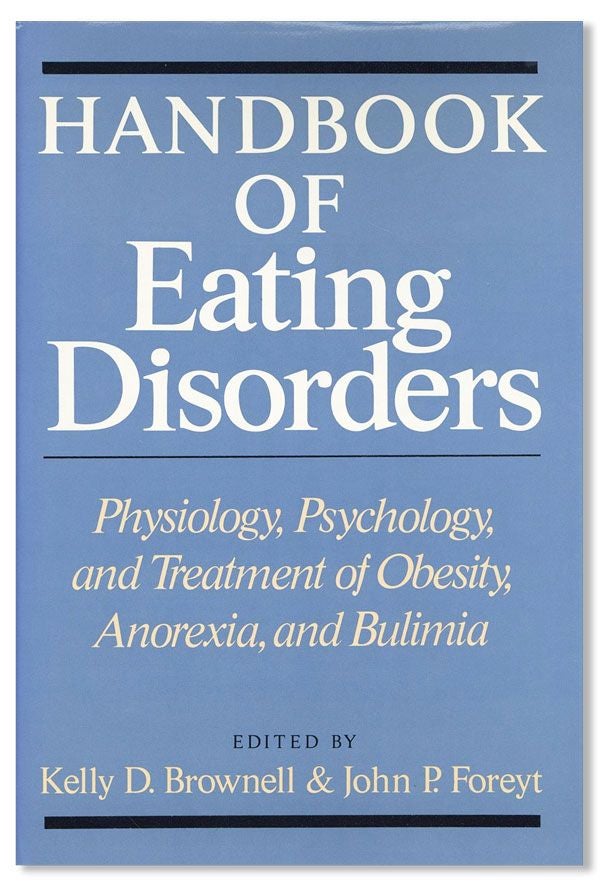 Item #35857] Handbook Of Eating Disorders: Physiology, Psychology, and Treatment of Obesity,...