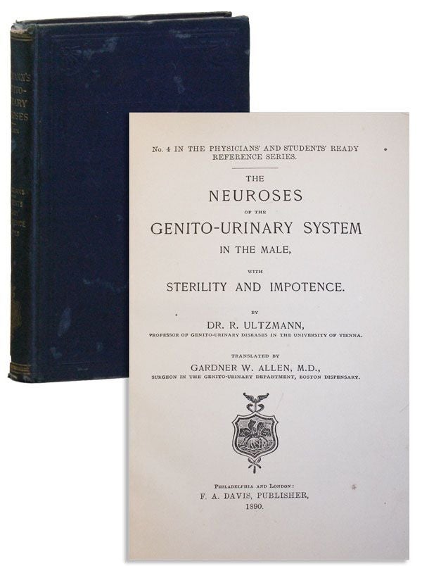 Item #35891] The Neuroses of the Genito-Urinary System in the Male, with Sterility and Impotence....