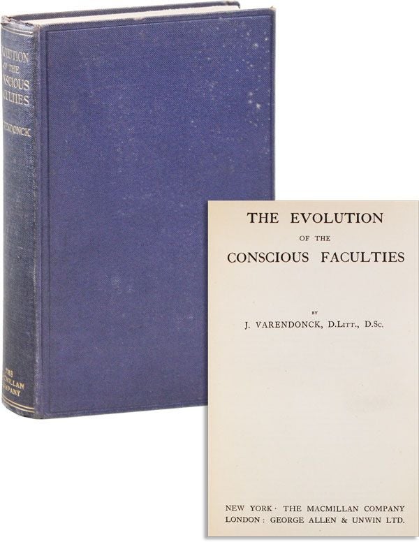Item #35917] The Evolution of the Conscious Faculties. VARENDONCK, ulien