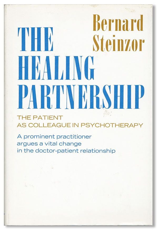 Item #35990] The Healing Partnership: The Patient as Colleague in Psychotherapy. Bernard STEINZOR