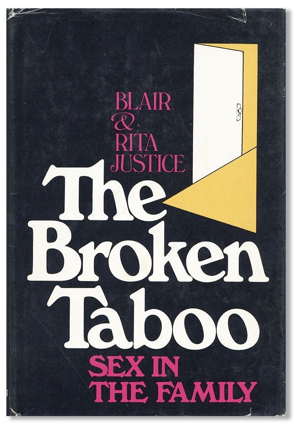 Item #35993] The Broken Taboo: Sex in the Family. Blair and Rita JUSTICE