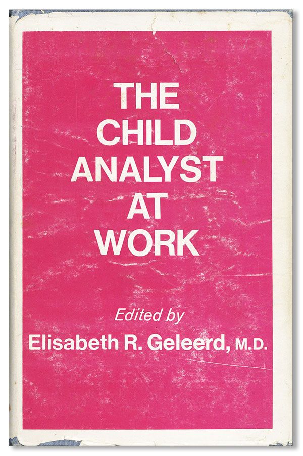 Item #36054] The Child Analyst at Work. Elisabeth R. GELEERD, ed