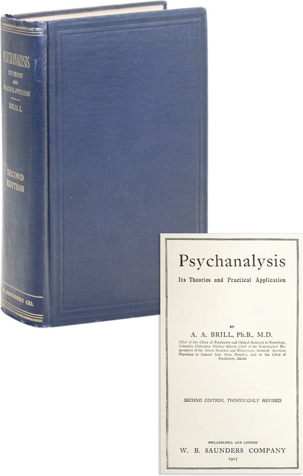 Item #36096] Psychanalysis. Its Theories And Practical Application. A. A. Brill