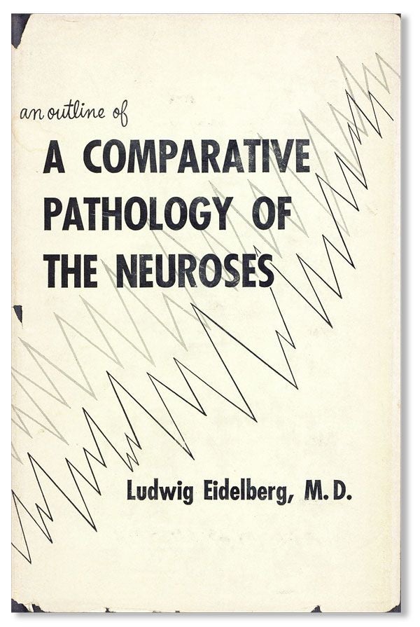 Item #36101] An Outline of a Comparative Pathology of the Neuroses. Ludwig EIDELBERG