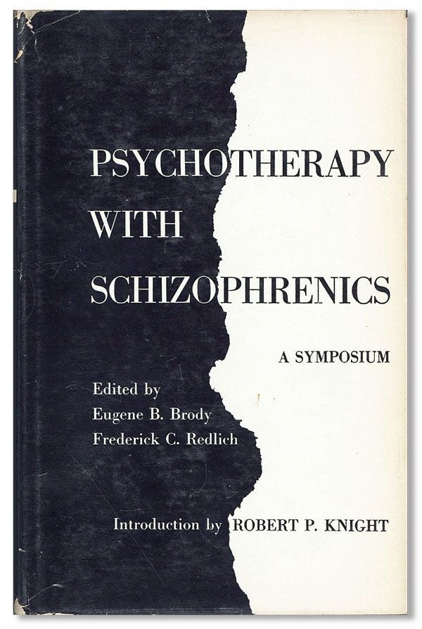 Item #36130] Psychotherapy with Schizophrenics. Eugene B. BRODY, eds Fredrick C. Redlich, intro...