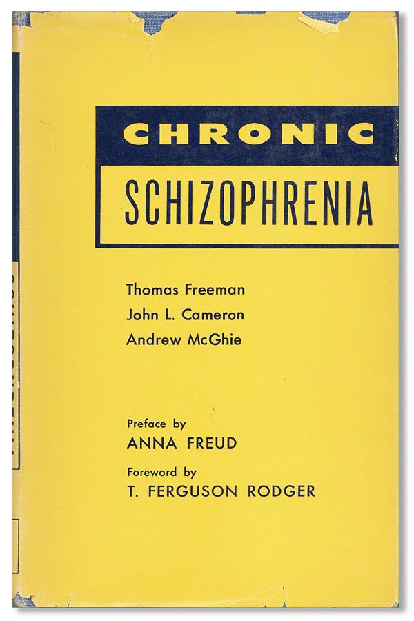Item #36131] Chronic Schizophrenia. Thomas FREEMAN, John L. Cameron, eds Andrew McGhie, pref Anna...