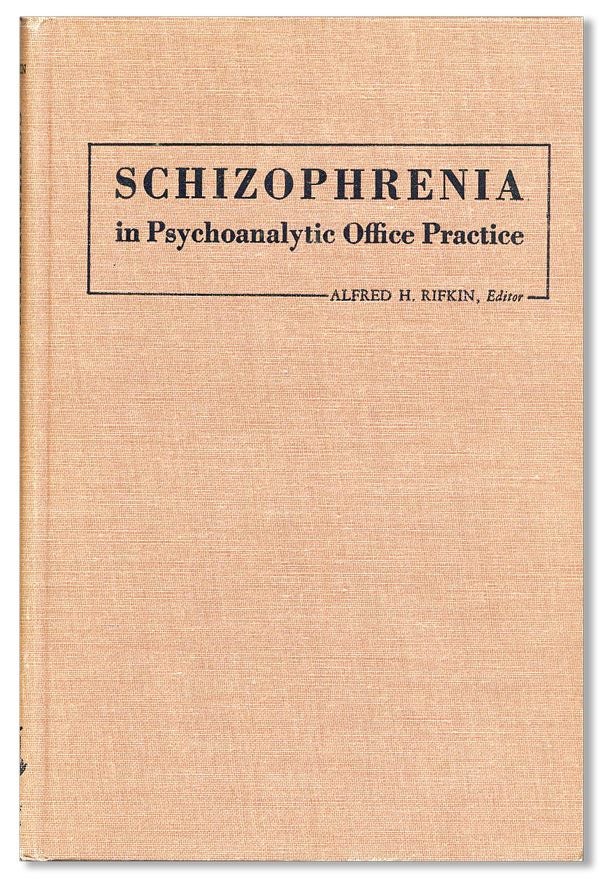 Item #36145] Schizophrenia in Psychoanalytic Office Practice. Alfred H. RIFKIN, ed