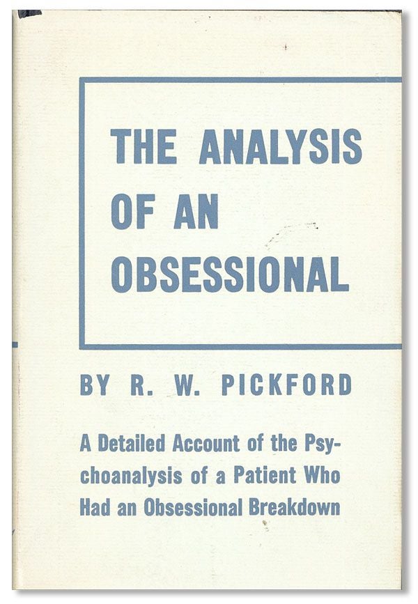 Item #36207] The Analysis of an Obsessional. R. W. PICKFORD, foreword Angus MacNiven