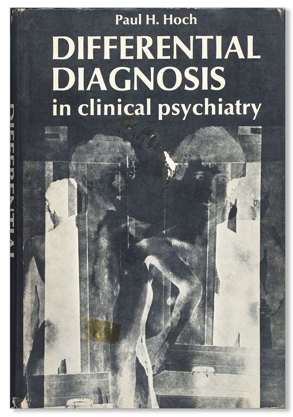 Item #36280] Differential Diagnosis in Clinical Psychiatry: The Lectures of Paul H. Hoch, M.D....