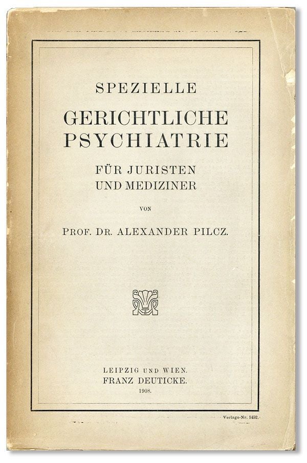 Item #36416] Spezielle Gerichtliche Psychiatrie für Juristen und Mediziner. Alexander PILCZ