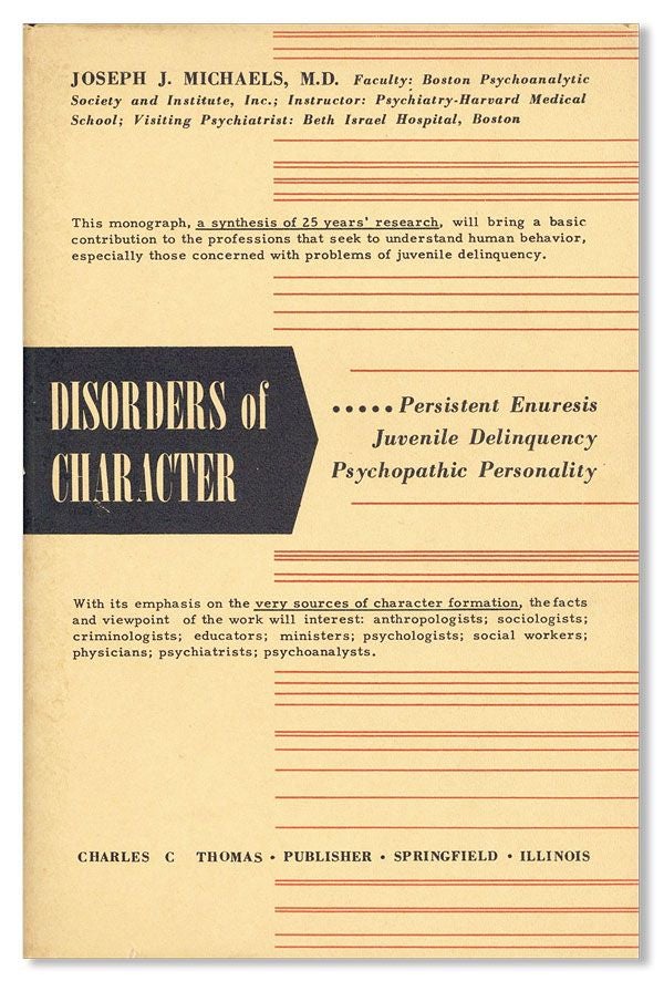 Item #36420] Disorders of Character: Persistence Enuresis, Juvenile Delinquency, and Psychopathic...