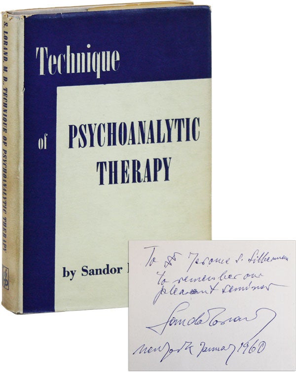 Item #36426] Technique of Psychoanalytic Therapy [Inscribed & Signed]. Sandor LORAND
