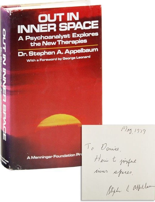 Item #36505] Out in Inner Space: A Psychoanalyst Explores The New Therapies [Inscribed &...