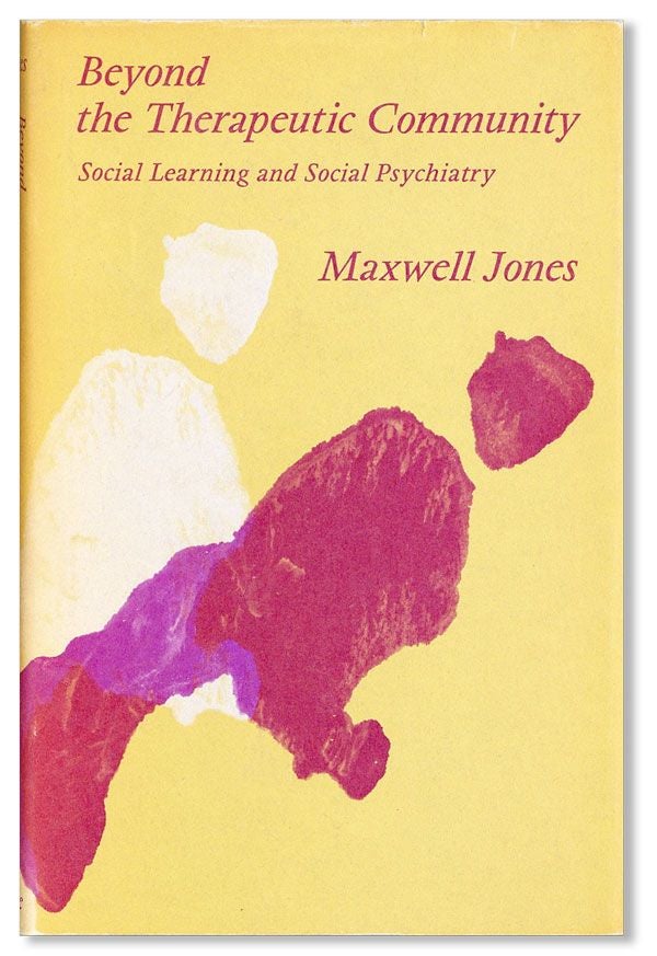 Item #36513] Beyond the Therapeutic Community: Social Learning and Social Psychiatry. Maxwell JONES