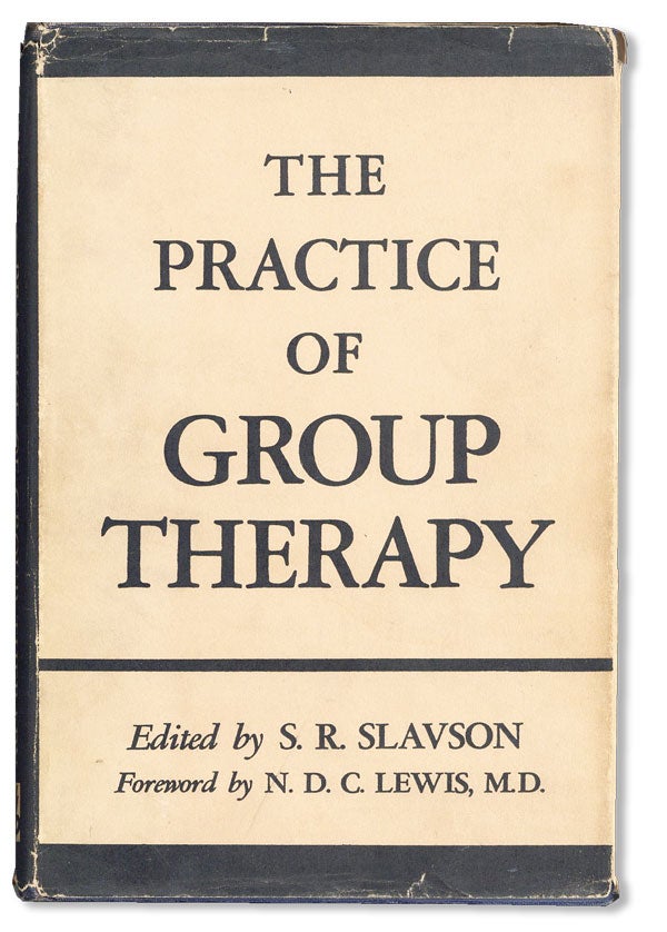 Item #36525] The Practice of Group Therapy. S. R. SLAVSON, ed., foreword Nolan D. C. Lewis