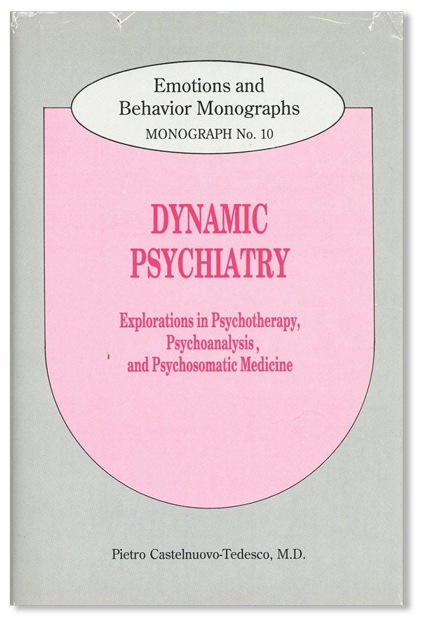 Item #36535] Dynamic Psychiatry: Explorations in Psychotherapy, Psychoanalysis, and Psychosomatic...
