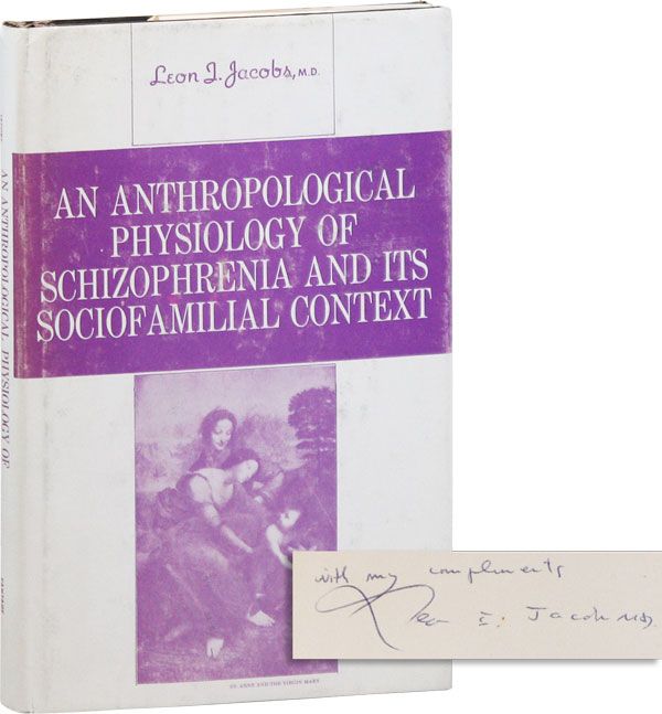 Item #36546] An Anthropological Physiology of Schizophrenia and Its Sociofamilial Contex...