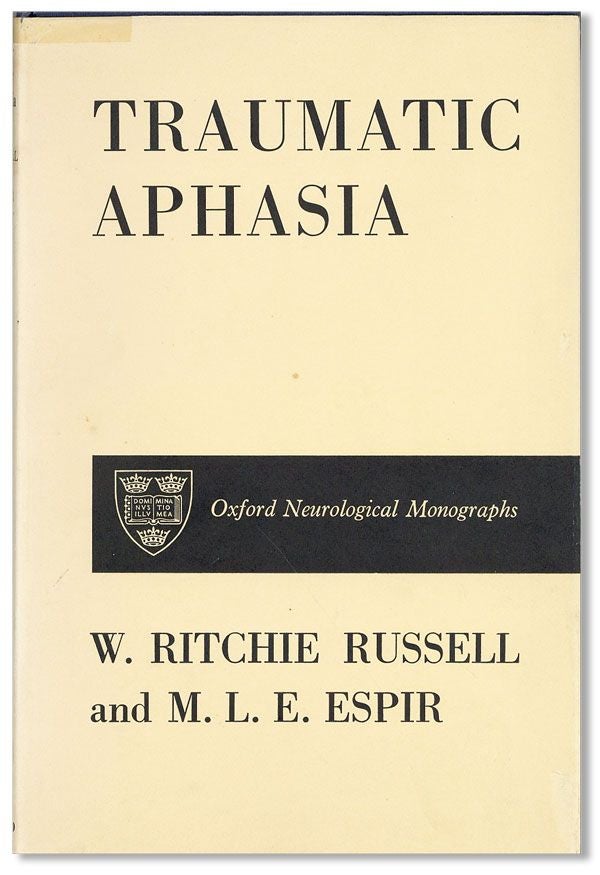 Item #36549] Traumatic Aphasia: A Study of Aphasia in War Wounds of the Brain. W. Ritchie...