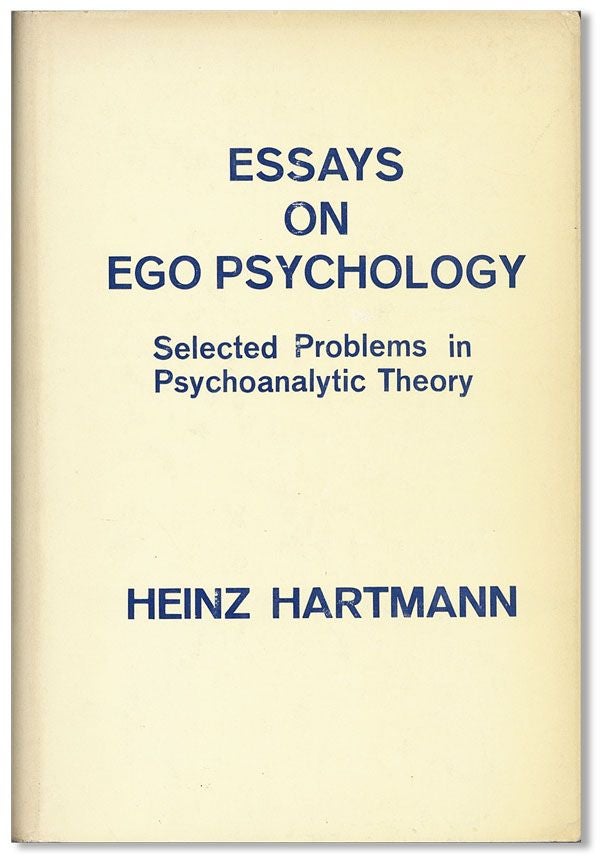 Item #36564] Essays on Ego Psychology. Heinz HARTMANN