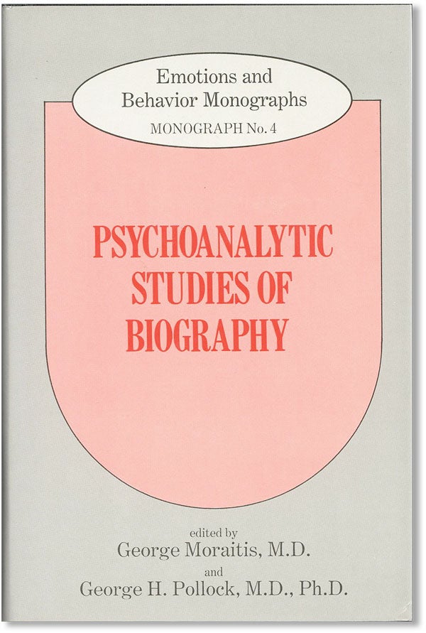 Item #36663] Psychoanalytic Studies Of Biography / Emotions and Behavior Monographs, Monograph...