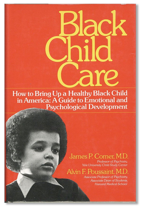 Item #36702] Black Child Care: How to Bring Up A Healthy Black Child in America. A Guide to...