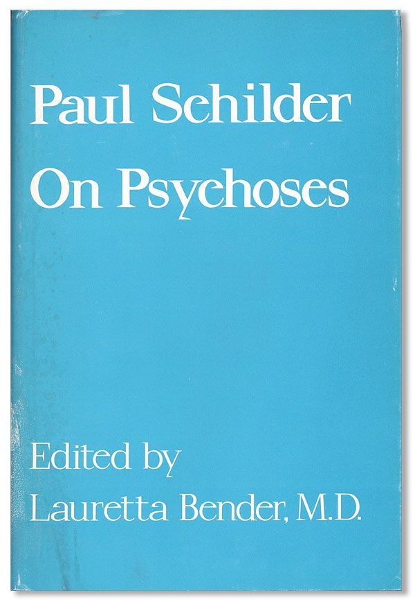 Item #36713] Paul Schilder on Psychoses. Paul SCHILDER, ed Lauretta Bender