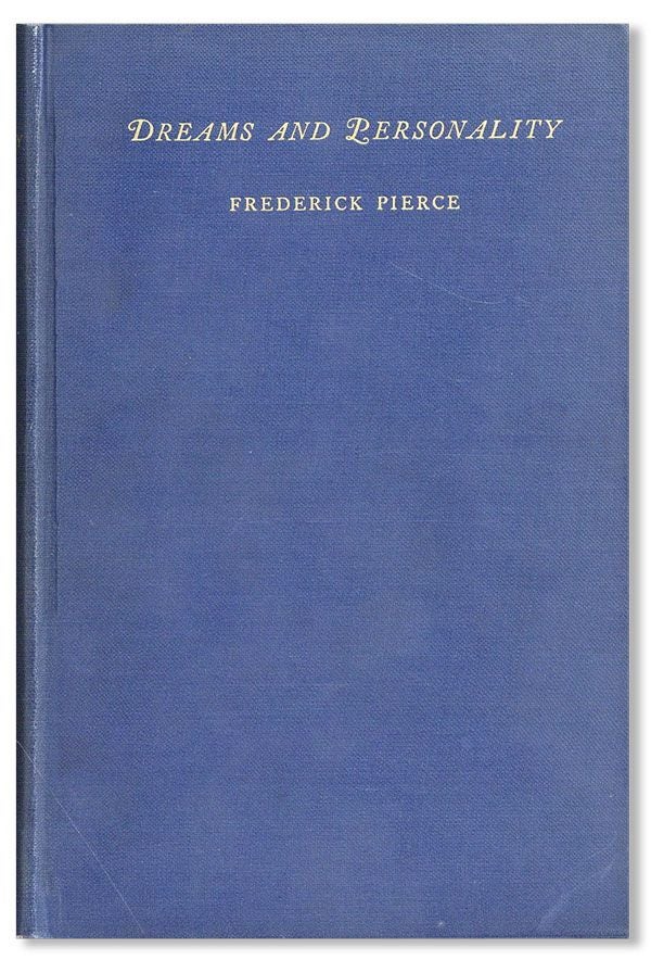 Item #36800] Dreams and Personality: A Study of Our Dual Lives. Frederick PIERCE