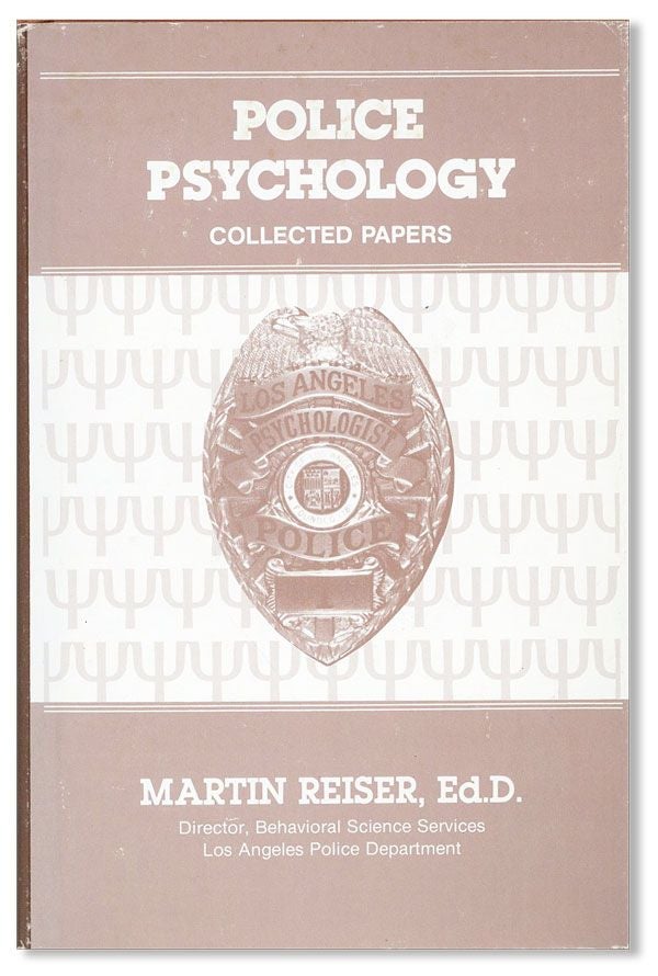 Item #36821] Police Psychology: Collected Papers. Martin Reiser
