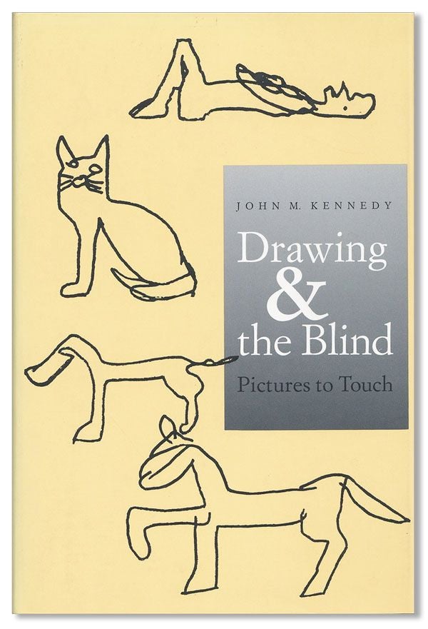 Item #36833] Drawing And The Blind: Pictures To Touch. John M. KENNEDY