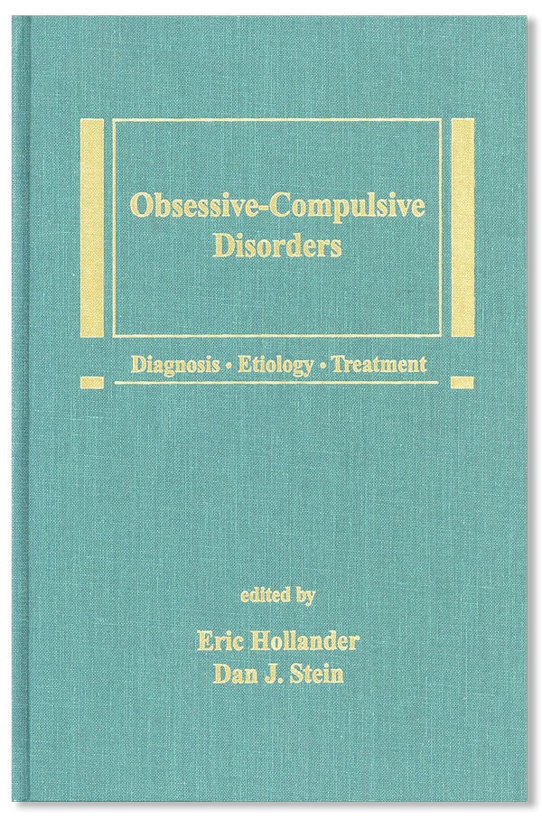 Item #37008] Obsessive-Compulsive Disorders: Diagnosis, Etiology, Treatment. Eric HOLLANDER, Dan...