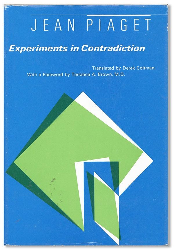 Item #37022] Experiments in Contradiction. Jean PIAGET, trans Derek Coltman