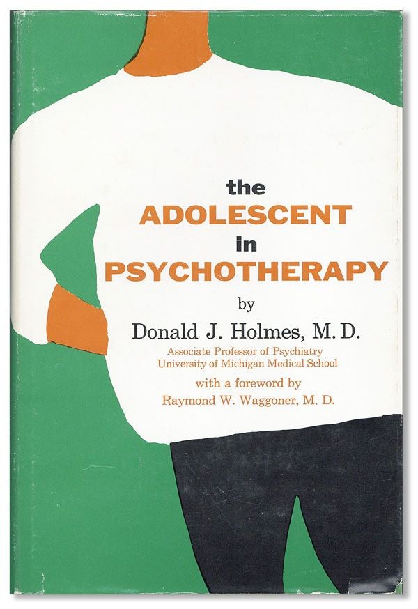 Item #37030] The Adolescent in Psychotherapy. Donald J. HOLMES, foreword Raymond W. Waggoner